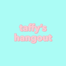 taffy’s hangout!
