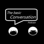 The basic conversation [podcast]