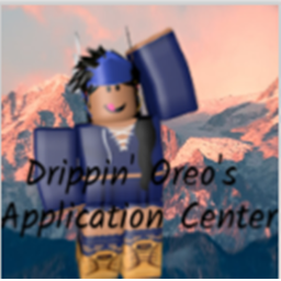 Drippin' Oreo Applications! 24/7 Applications!