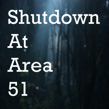 Shutdown At Area 51