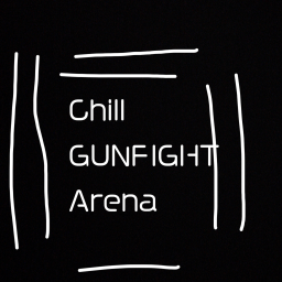 [NEW]Chill Gunfight Arena