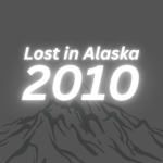 [RP] Lost in Alaska, 2010