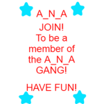 A_N_A GANG!!