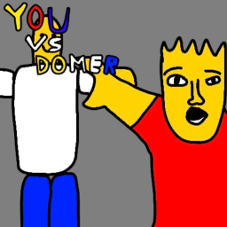 You VS Domer (ALPHA)