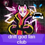 drift god fan club