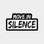 MIS-MOVE IN SILENCE