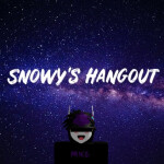 Snowy's Hangout!