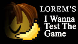 Loremblox s I Wanna Test The Game [Boss Fight!]