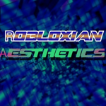 Robloxian Aesthetics