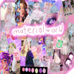 -material world!-