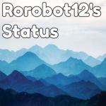 Rorobot12's Status