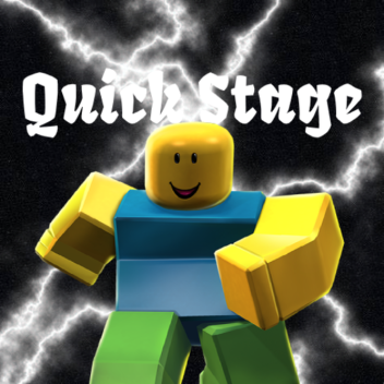 quick stage (Updated)