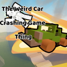 The Weird Car Crashing Game Thing