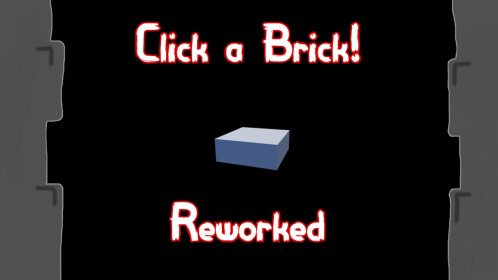 [Reworked] Click a Brick!