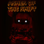 FNAF: Ashes Of The Shift