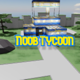 Noob Tycoon!