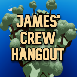 James' Crew Hangout!