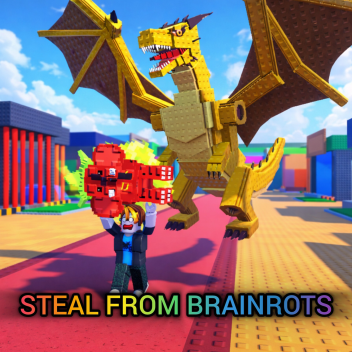 Steal from Brainrots