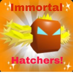 🎃UPDATE🎃 Immortal Hatchers!