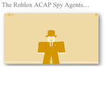 The Roblox ACAP Spy Agents.