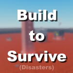 Build to Survive