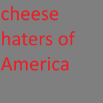 Cheese Haters of America