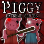 Piggy Extreme Series