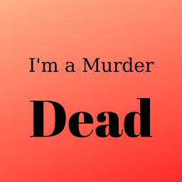 I'm a Murder