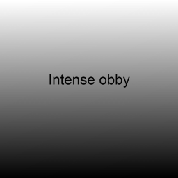 Intense obby