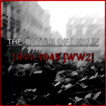 The battle of Berlin [WW2]