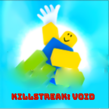 [BACK] Killstreak Void