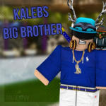 Kaleb's Big Brother™