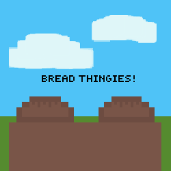 Bread Thingies
