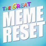 The Great Meme Reset! Group Thumbnail