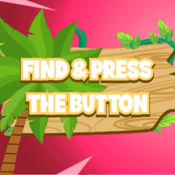 Find & Press The Button!