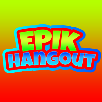 Epik Hangout