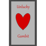 Unlucky Gambit (UG)