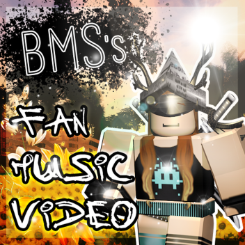 BMS's Fan Music Video