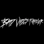 bad vibes forever xxx
