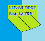 Strike First Kill Later