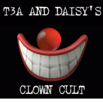 T3A AND DAISY'S CLOWN CULT