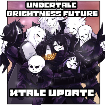 (Xtale Update) Undertale Helligkeit Zukunft
