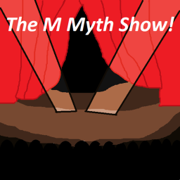 The M Myth Show! [classic]
