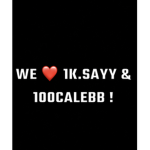 1k.sayy and 100calebb