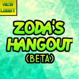 [NEW LOBBY!] Zoda's Hangout Place