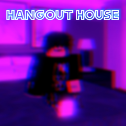 Hangout House [New]