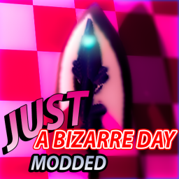 (3X EVENT!) Just A Bizarre Day Modded
