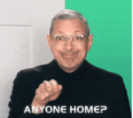 Anybody Home?