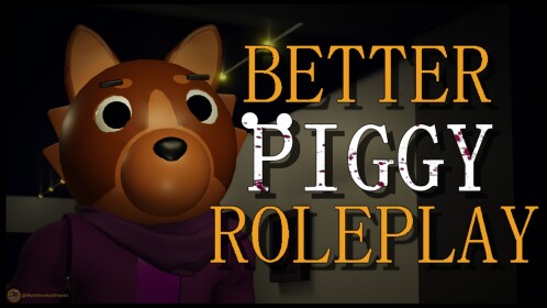Better Piggy Roleplay (HIATUS)