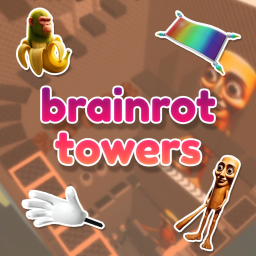 Brainrot Towers [⚔️]